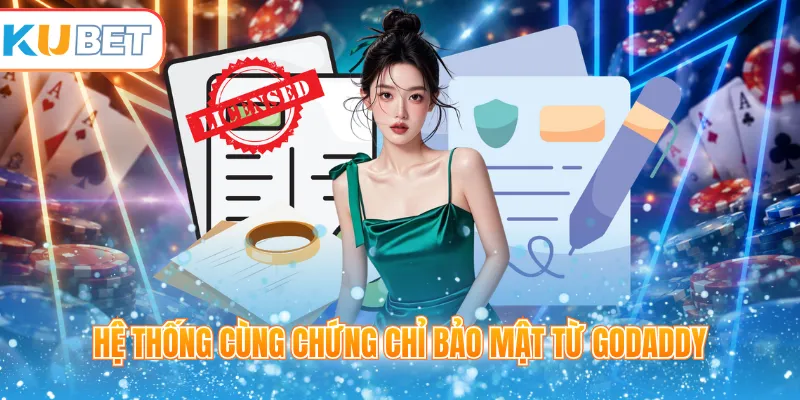 Hệ thống cùng chứng chỉ bảo mật từ GoDaddy